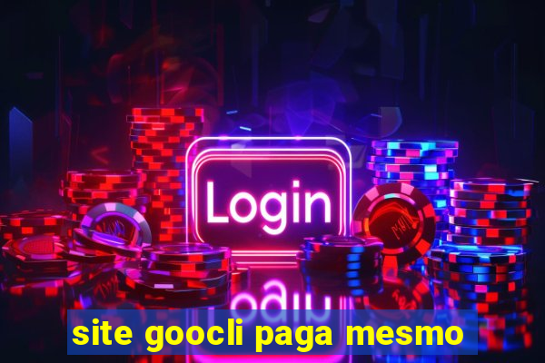 site goocli paga mesmo